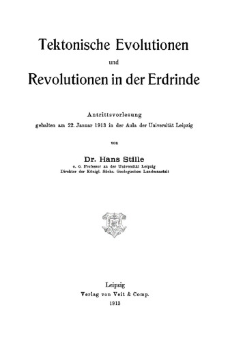 Tektonische Evolutionen und Revolutionen in der Erdrinde: Antrittsvorlesung gehalten am 22. Januar 1913 in der Aula der Universität Leipzig