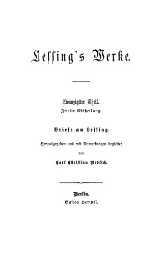 Lessing’s Werke: Teil 20, Abteilung 2 Briefe an Lessing