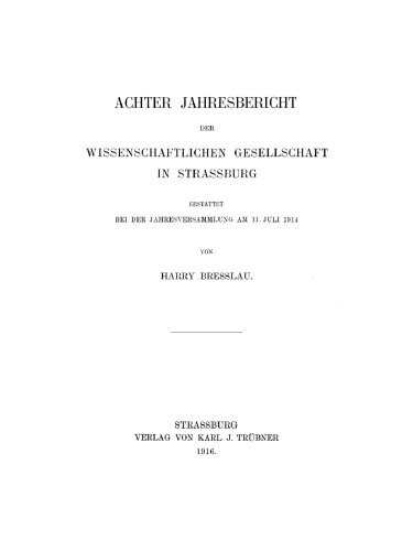 Jahresbericht der Wissenschaftlichen Gesellschaft in Straßburg. 8/1914 Achter Jahresbericht der Wissenschaftlichen Gesellschaft in Strassburg: 11. Juli 1914