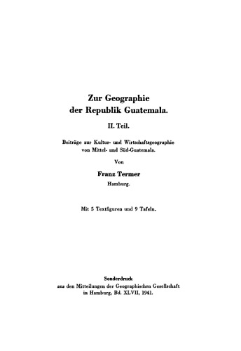 Zur Geographie der Republik Guatemala: Teil 2 Beiträge zur Kultur- und Wirtschaftsgeographie von Mittel- und Süd-Guatemala