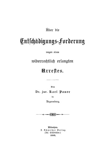 Über die Entschädigungs-Forderung wegen eines widerrechtlich erlangten Arrestes