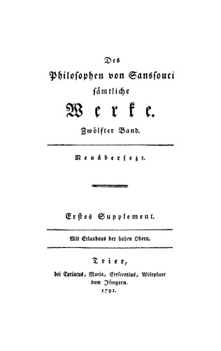 Des Philosophen von Sanssouci sämtliche Werke: Band 12, Supplement 1