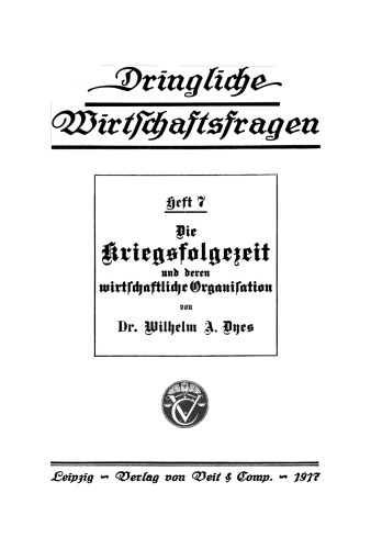 Die Kriegsfolgezeit und deren wirtschaftliche Organisation