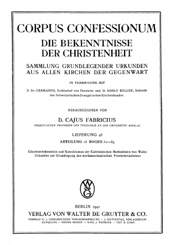 Abteilung 18. Presbyterianismus, Bogen 61–65: Glaubensbekenntnis und Katechismus der Calvinistichen Methodisten von Wales: Urkunden zur Grundlegung des nordamerikanischen Presbyterianismus