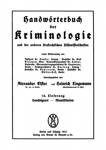 Handwörterbuch der Kriminologie: Band 2, Lieferung 10 Landjägerei – Mumifikation