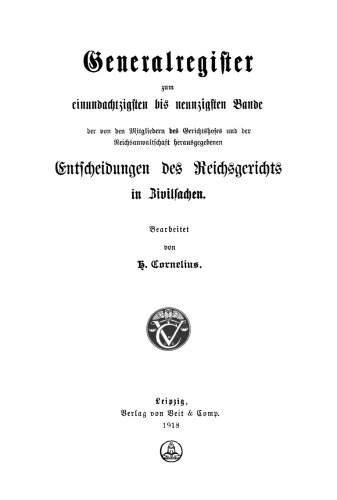Entscheidungen des Reichsgerichts in Zivilsachen: Gen.-reg. Bd. 81–90 Generalregister zum Band 81–90