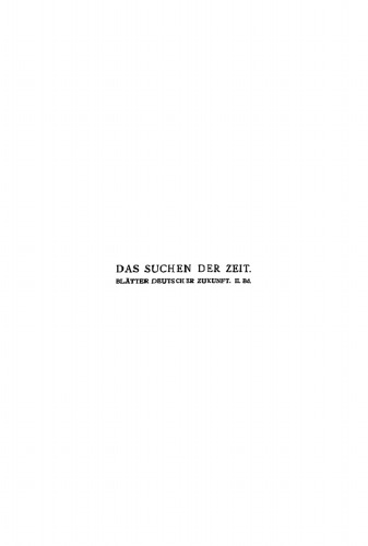 Das Suchen der Zeit. Blätter deutscher Zukunft: Band 2