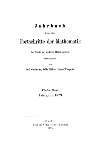 Jahrbuch über die Fortschritte der Mathematik: Band 5 Jahrgang 1873