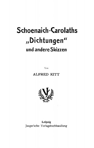 Schoenaich-Carolaths „Dichtungen“ und andere Skizzen