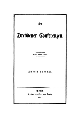 Die Dresdener Conferenzen: Mit Urkunden