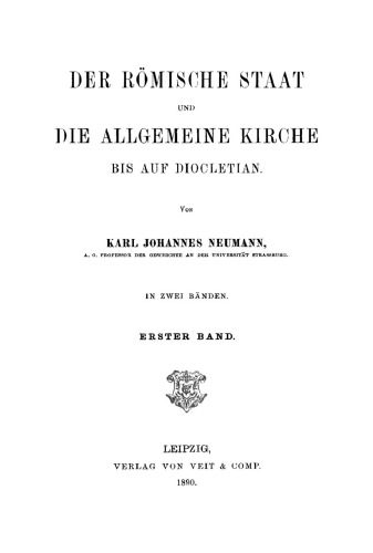 Der römische Staat und die allgemeine Kirche bis auf Diocletian, Band 1
