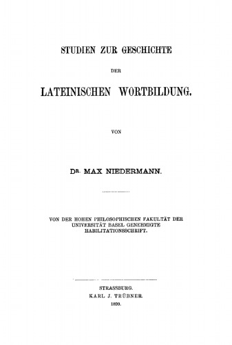 Studien zur Geschichte der lateinischen Wortbildung: Von der Hohen Philosophischen Fakultät der Universität Basel. Genehmigte Habilitationsschrift