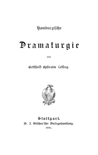 Lessings Werke: Band 4 Hamburgische Dramaturgie. Prosaische Schriften