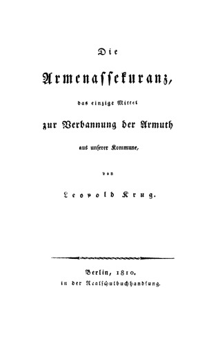 Die Armenassekuranz, das einzige Mittel zur Verbannung der Armuth aus unserer Kommune