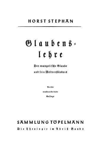 Glaubenslehre: Der evangelische Glaube und sein Weltverständnis