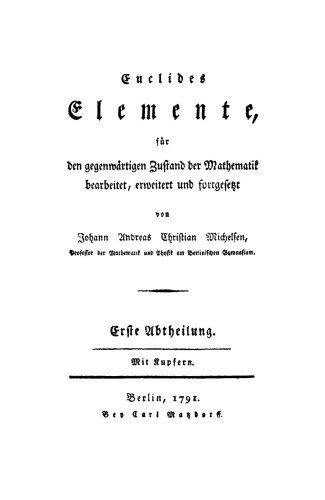 Euclides Elemente für den gegenwärtigen Zustand der Mathematik: Erste Abtheilung