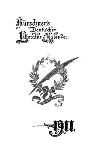 Kürschners Deutscher Literatur-Kalender auf das Jahr ...: 33. Jahrgang 1911