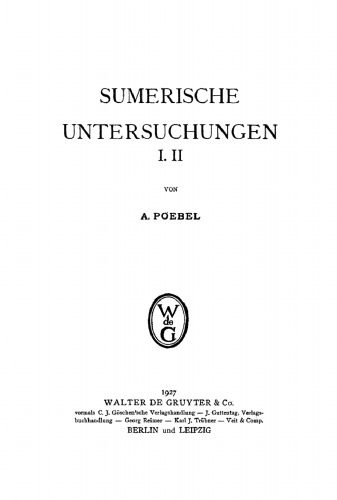 Sumerische Untersuchungen I, II