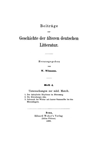 Beiträge zur Geschichte der älteren deutschen Litteratur: Heft 4 Untersuchungen zur mhd. Metrik