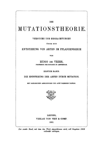 Die Mutationstheorie: Band 1 Die Entstehung der Arten durch Mutation