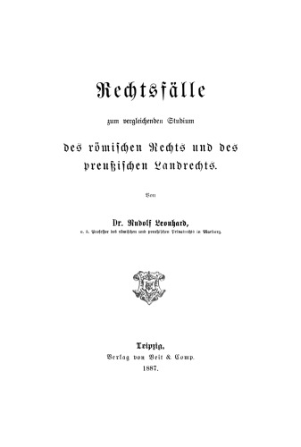 Rechtsfälle zum vergleichenden Studium des römischen Rechts und des preußischen Landrechts