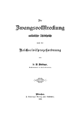 Die Zwangsvollstreckung ausländischer Schiedsprüche nach der Reichscivilprozeßordnung