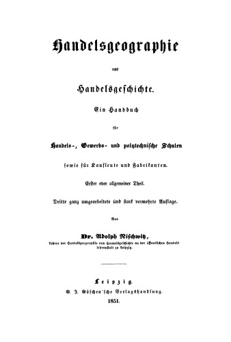 Handels-Geographie und Handelsgeschichte: Teil 1 Erster oder allgemeiner Theil