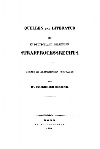 Quellen und Literatur des in Deutschland geltenden Strafprocessrechts: Zugabe zu akademischen Vorträgen