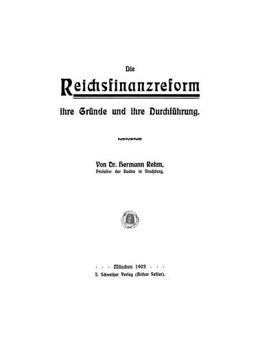 Die Reichsfinanzreform ihre Gründe und ihre Durchführung