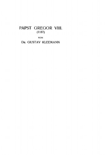 Papst Gregor VIII (1187): Inaugural-Dissertation der Hohen Philosophischen Fakultät der Universität Jena zur Erlangung der Doktorwürde