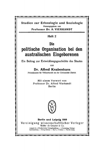 Die politische Organisation bei den australischen Eingeborenen: Ein Beitrag zur Entwicklungsgeschichte des Staates