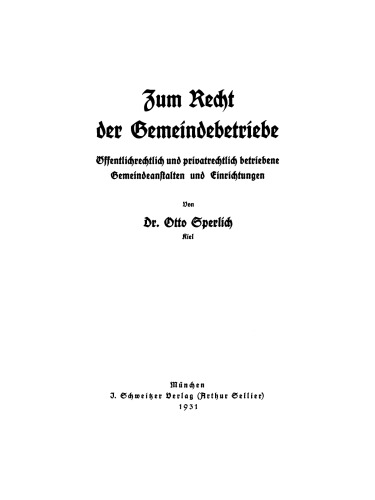 Zum Recht der Gemeindebetriebe: Offentlichrechtlich und privatrechtlich betriebene Gemeindeanstalten und Einrichtungen