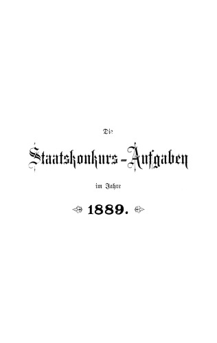 Die Staatskonkurs-Aufgaben im Jahre ...: 1889
