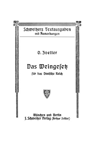 Das Weingesetz vom 7. April 1909 mit den Ausführungsbestimmungen und der Weinzollordnung