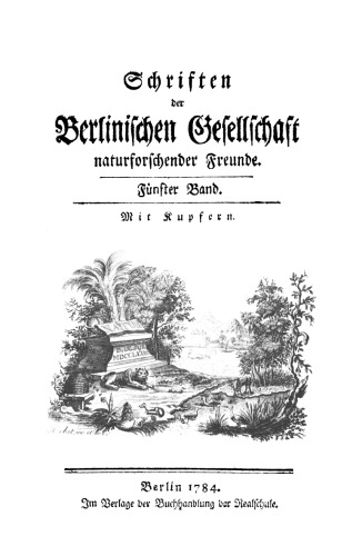 Schriften der Berlinischen Gesellschaft naturforschender Freunde: Band 5