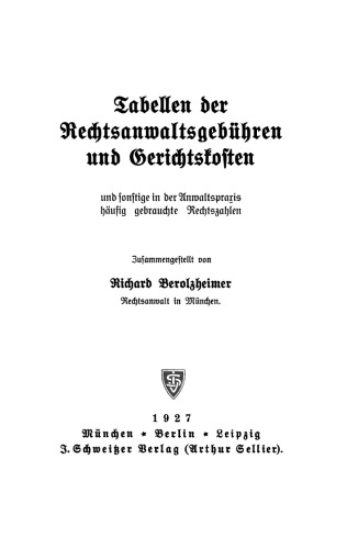 Tabellen der Rechtganwaltsgebühren und Gerichtskosten: und sonstige in der Anwaltspraxis häufig gebrauchte Rechtszahlen