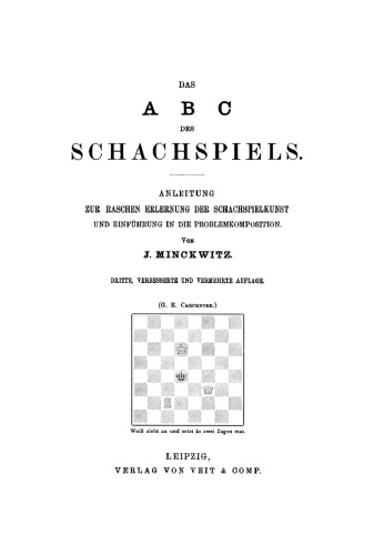 Das Abc des Schachspiels: Anleitung zur raschen Erlernung der Schachspielkunst und Einführung in die Problemkomposition