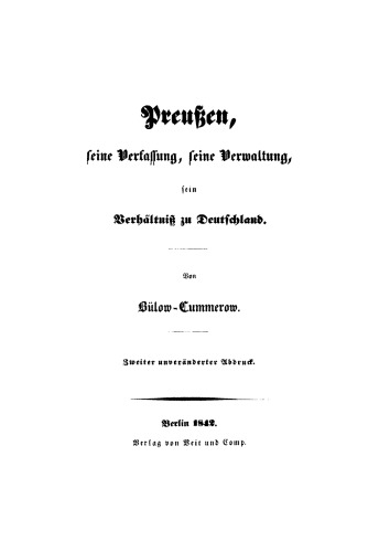 Preußen, seine Verfasssung, seine Verwaltung, sein Verhältniss zu Deutschland