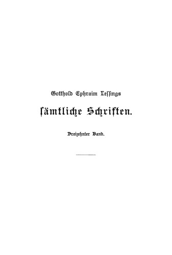 Gotthold Ephraim Lessings Sämmtliche Schriften: Band 13