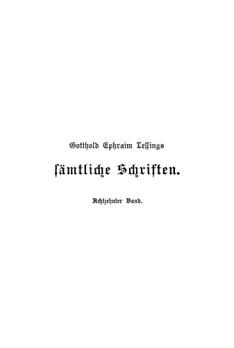 Gotthold Ephraim Lessings Sämmtliche Schriften: Band 18