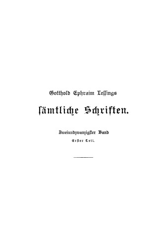Gotthold Ephraim Lessings Sämmtliche Schriften: Band 22