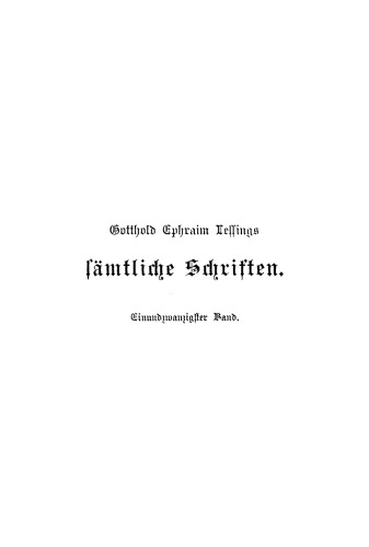 Gotthold Ephraim Lessings Sämmtliche Schriften: Band 21