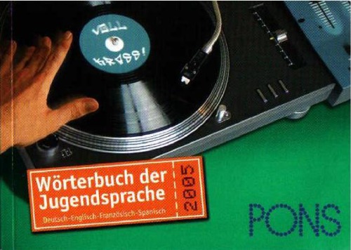PONS - Wörterbuch der Jugendsprache Deutsch-Englisch-Französisch-Spanisch