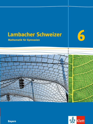 Lambacher Schweizer Mathematik 6 (Ausgabe Bayern ab 2017)