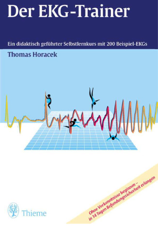 Der EKG- Trainer. Ein didaktisch geführter Selbstlernkurs mit 200 Beispiel- EKGs.