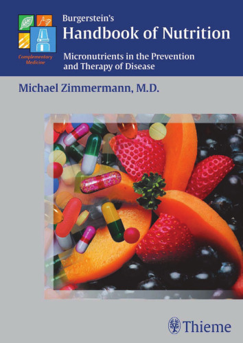 Burgerstein's Handbook of Nutrition: Micronutrients in the Prevention and Therapy of Disease