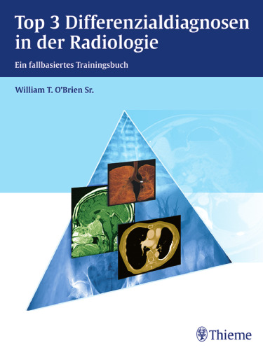 Top 3 Differenzialdiagnosen in der Radiologie: Ein fallbasiertes Trainingsbuch