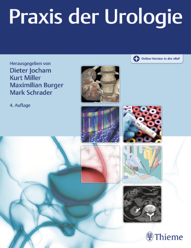 Praxis der Urologie: Redaktion: Jocham, Dieter; Schrader, Mark; Burger, Maximilian; Miller, Kurt