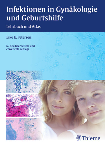 Infektionen in Gynäkologie und Geburtshilfe: Lehrbuch und Atlas