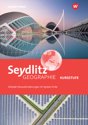 Seydlitz Kursstufe Geographie: Globale Herausforderungen im System Erde | Gymnasium Baden-Württemberg